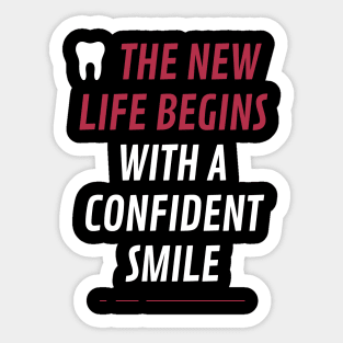 The new life begins with a confident smile Sticker